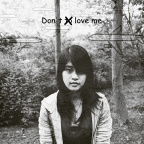 Don't love me 